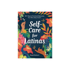 Self-Care For Latinas By Raquel Reichard